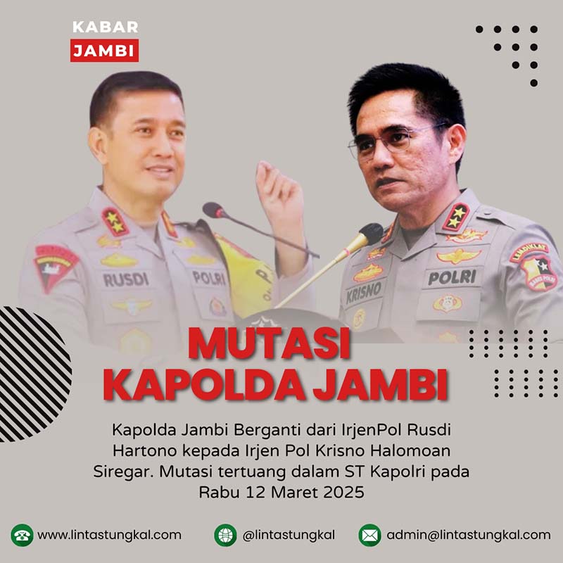 Kapolda Jambi Berganti dari IrjenPol Rusdi Hartono kepada Irjen Pol Krisno Halomoan Siregar. Mutasi tertuang dalam ST Kapolri pada Rabu 12 Maret 2025. FOTO : LT