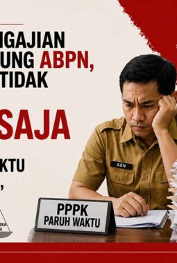 Menggugat Logika PPPK PW: Jika Gaji Ditanggung APBN, Kenapa Tidak Jadikan PPPK Penuh Waktu atau PNS Sekalian, Beban Kerja Sama!