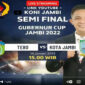 Live Streaming Semifinal Kota Jambi vsTebo. 
