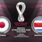 Jepang vs Kosta Rika ini dihelat pada Minggu (27/11/22) pukul 17:00 WIB. GRAFIS : net